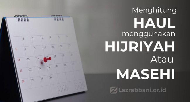 Haul Zakat Menggunakan Tahun Hijriyah Atau Masehi?